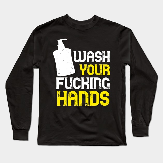 Wash your Hands Long Sleeve T-Shirt by Shirtbubble